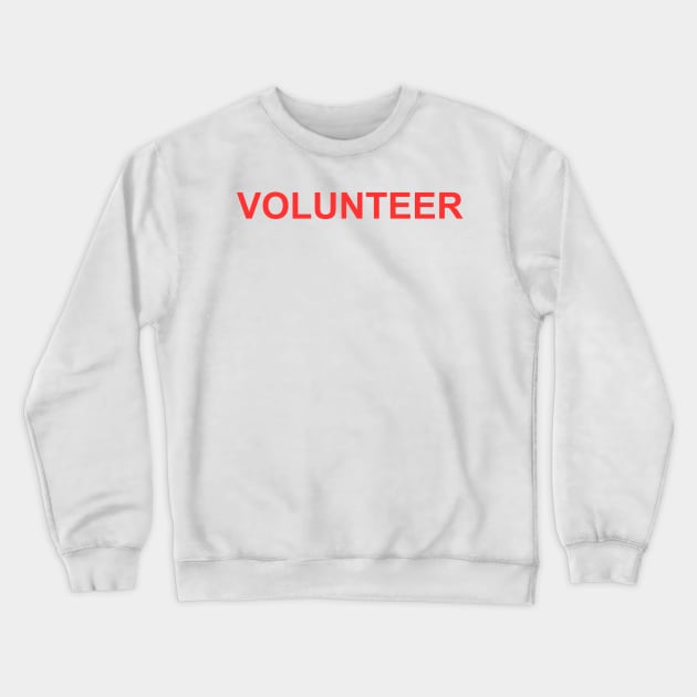 Universal Volunteer Tee - Red Crewneck Sweatshirt by DIYitCREATEit